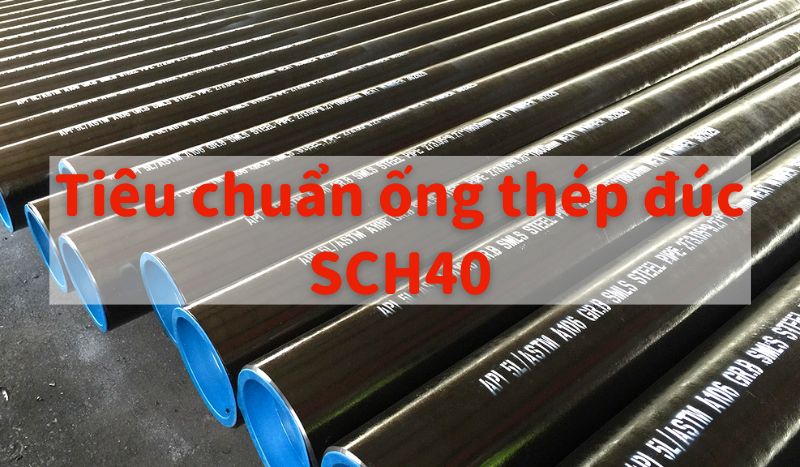 Tiêu chuẩn ống thép đúc SCH40