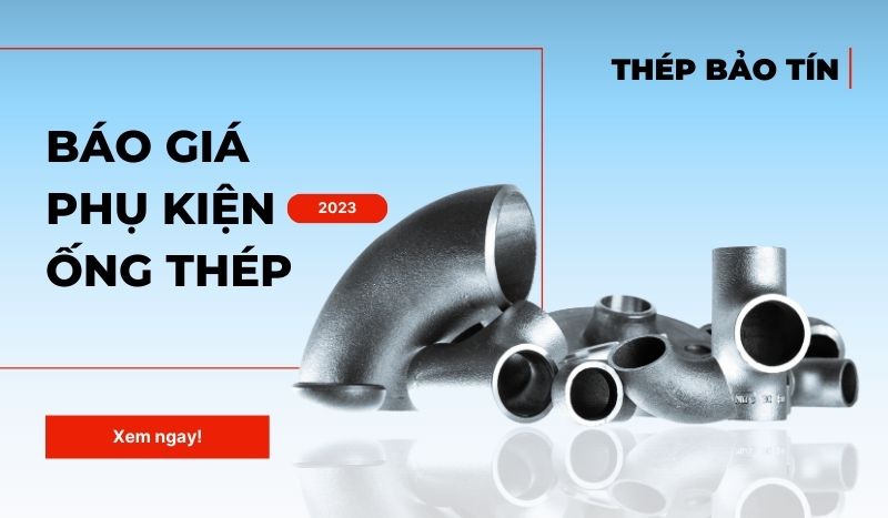 Báo giá phụ kiện ống thép