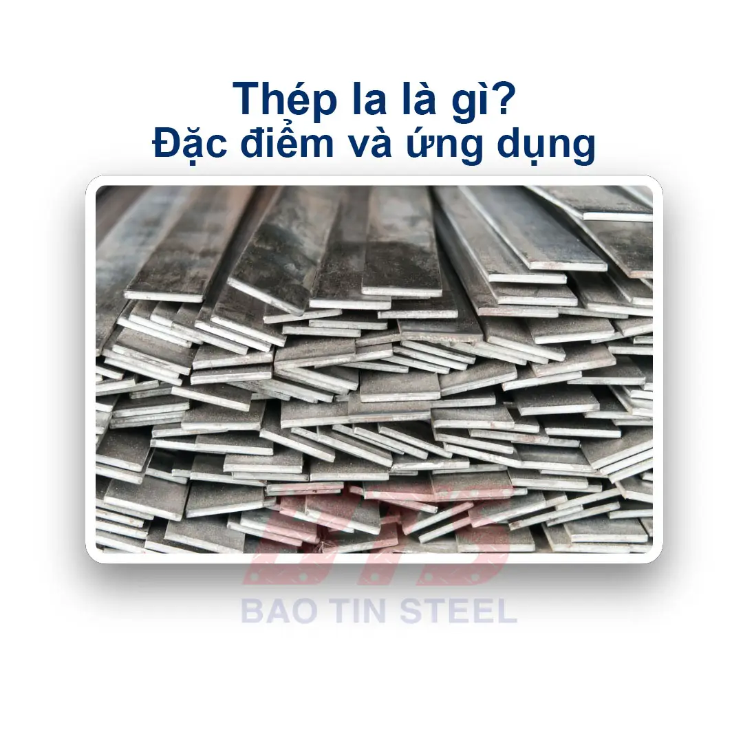 Sắt la - Thanh la thép là gì? Ứng dụng - Quy cách