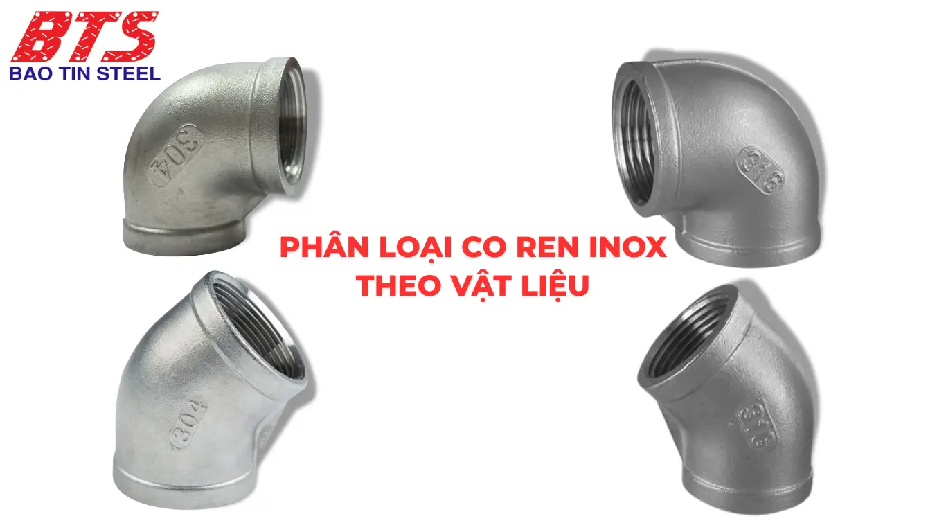 Phân loại cút ren thép không gỉ theo vật liệu chế tạo