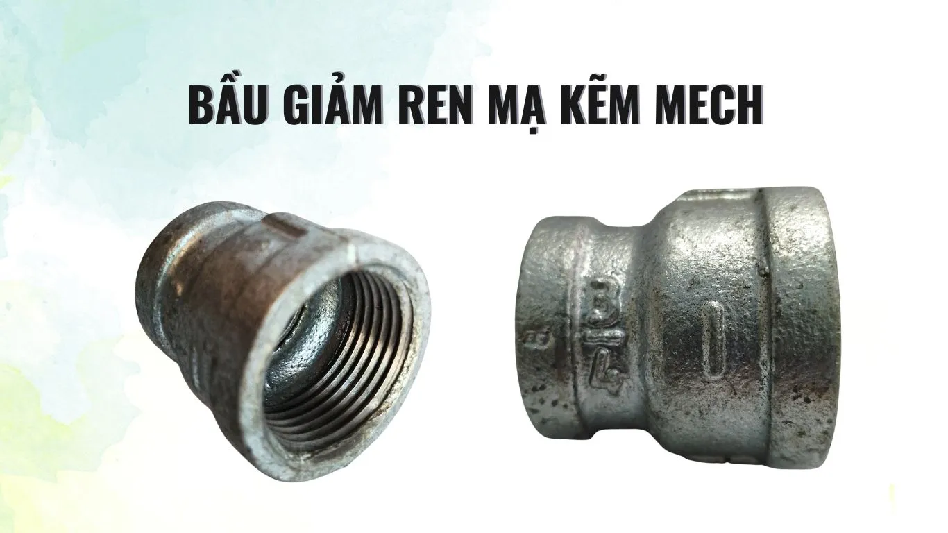 Đặc điểm của bầu giảm mạ kẽm ren trong MECH