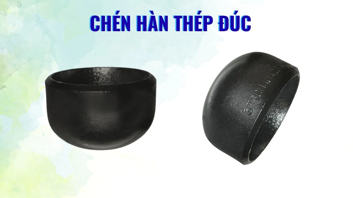 Đặc điểm của chén hàn thép a234