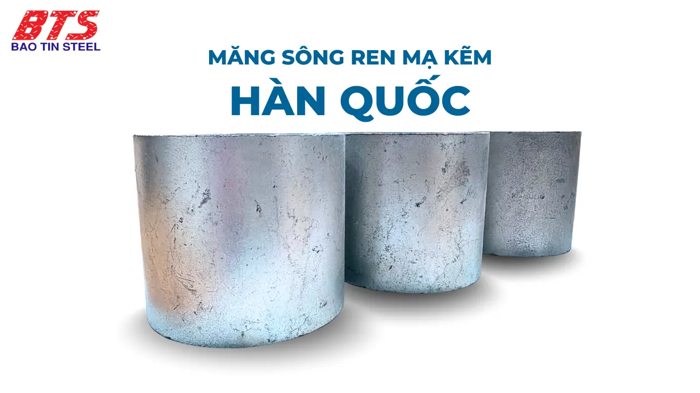 Măng xông ren mạ kẽm Hàn Quốc