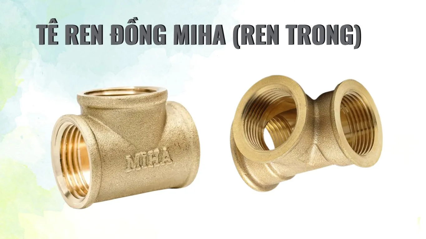 Tê ren đồng MIHA (ren trong)