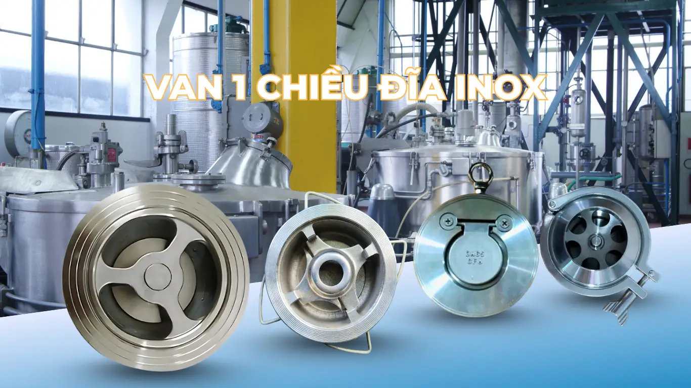 Các loại van 1 chiều đĩa inox
