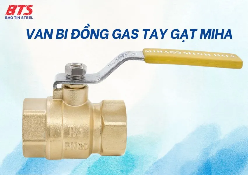 Van bi đồng tay gat MIHA dùng cho gas