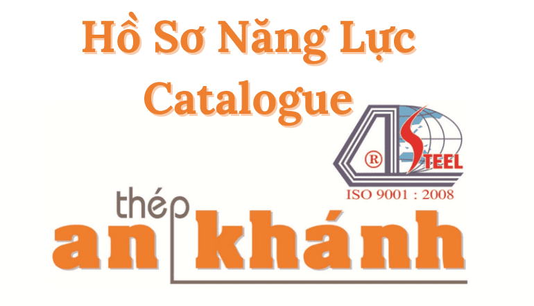 Hồ sơ năng lực - catalogue Thép An Khánh