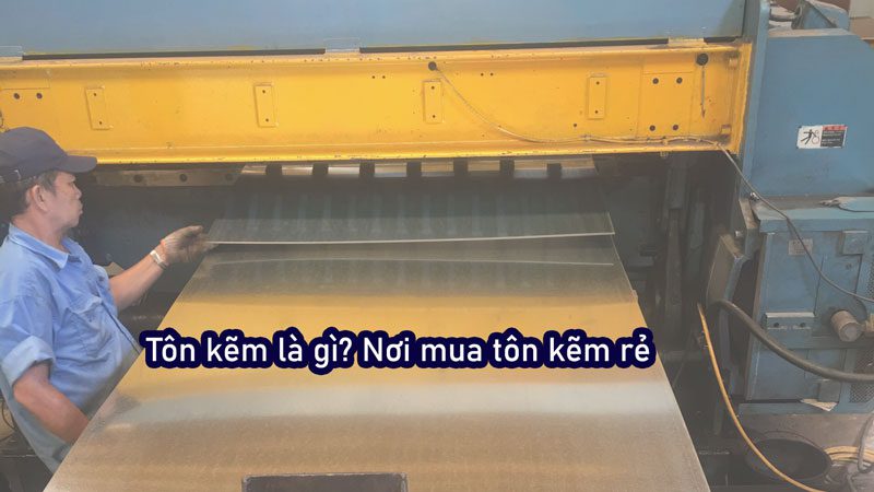 Tôn kẽm là gì? Mua ở đâu giá rẻ