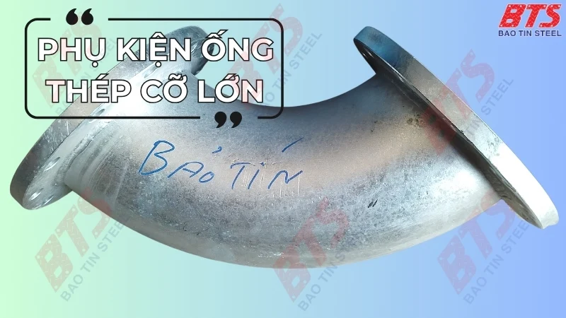 Phụ kiện ống thép cỡ lớn