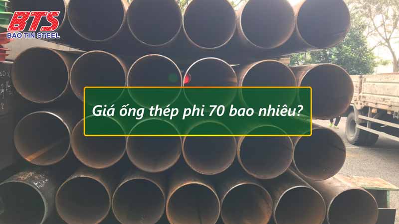 Giá ống thép phi 70
