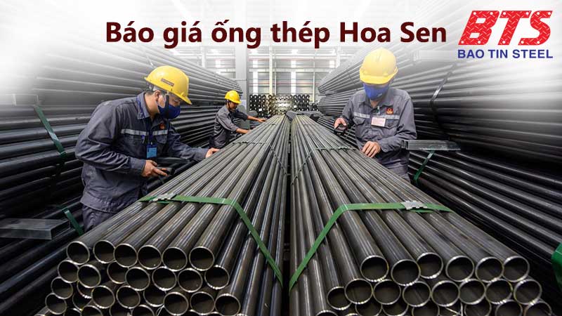 Báo giá ống thép Hoa Sen