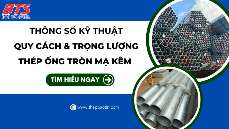 Thông số kỹ thuật và trọng lượng thép ống tròn mạ kẽm
