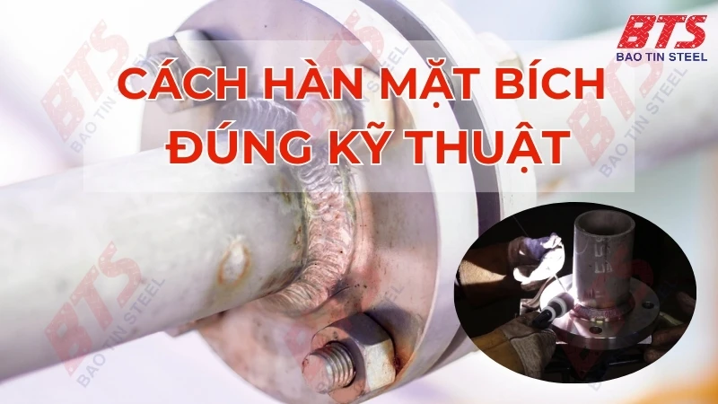 Cách hàn mặt bích đúng cách