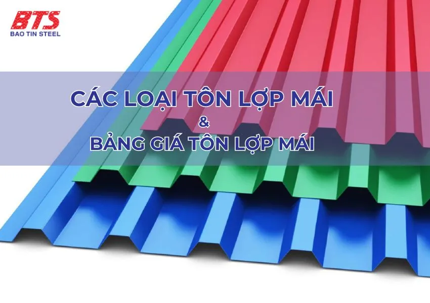 Tôn lợp mái nhà và bảng giá
