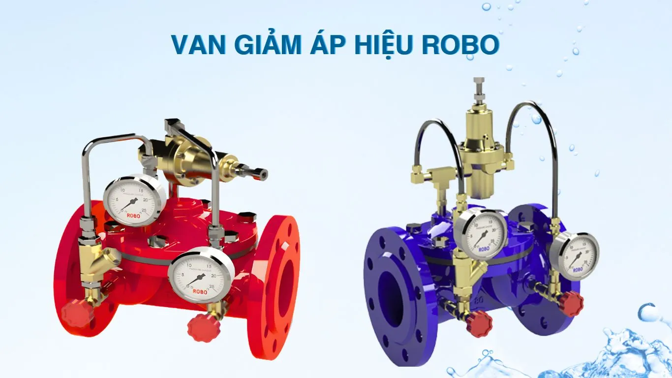 Đặc điểm của van giảm áp ROBO