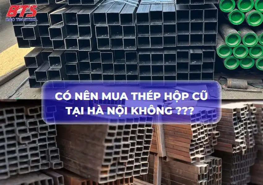 Mua thép hộp cũ tại Hà Nội