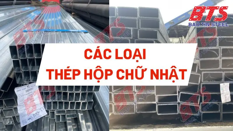 Các loại thép hộp chữ nhật