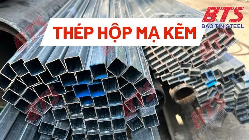 Các loại thép hộp mạ kẽm