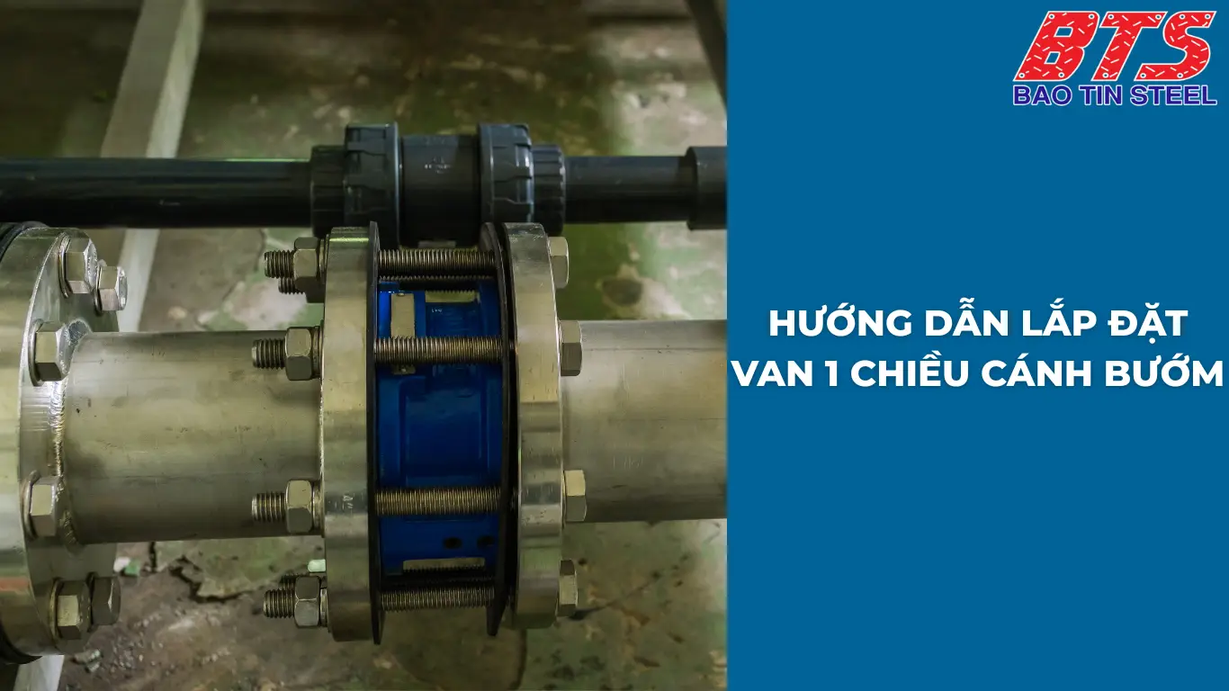 Cách lắp đặt van 1 chiều cánh bướm