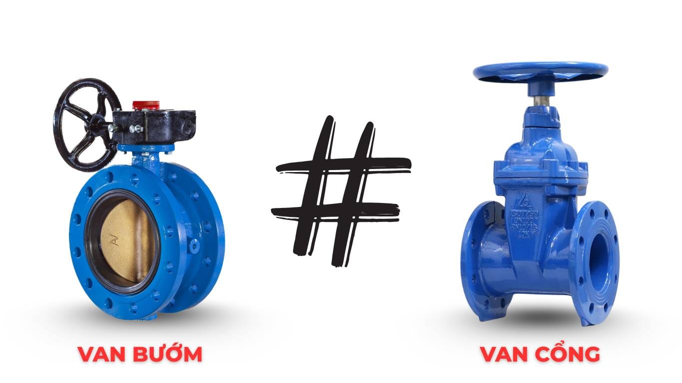 Sự Khác Nhau Giữa Van Cổng và Van Bướm: So Sánh Chi Tiết Từ A–Z