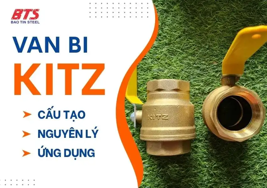 Rìm hiểu chi tiết van bi Kitz