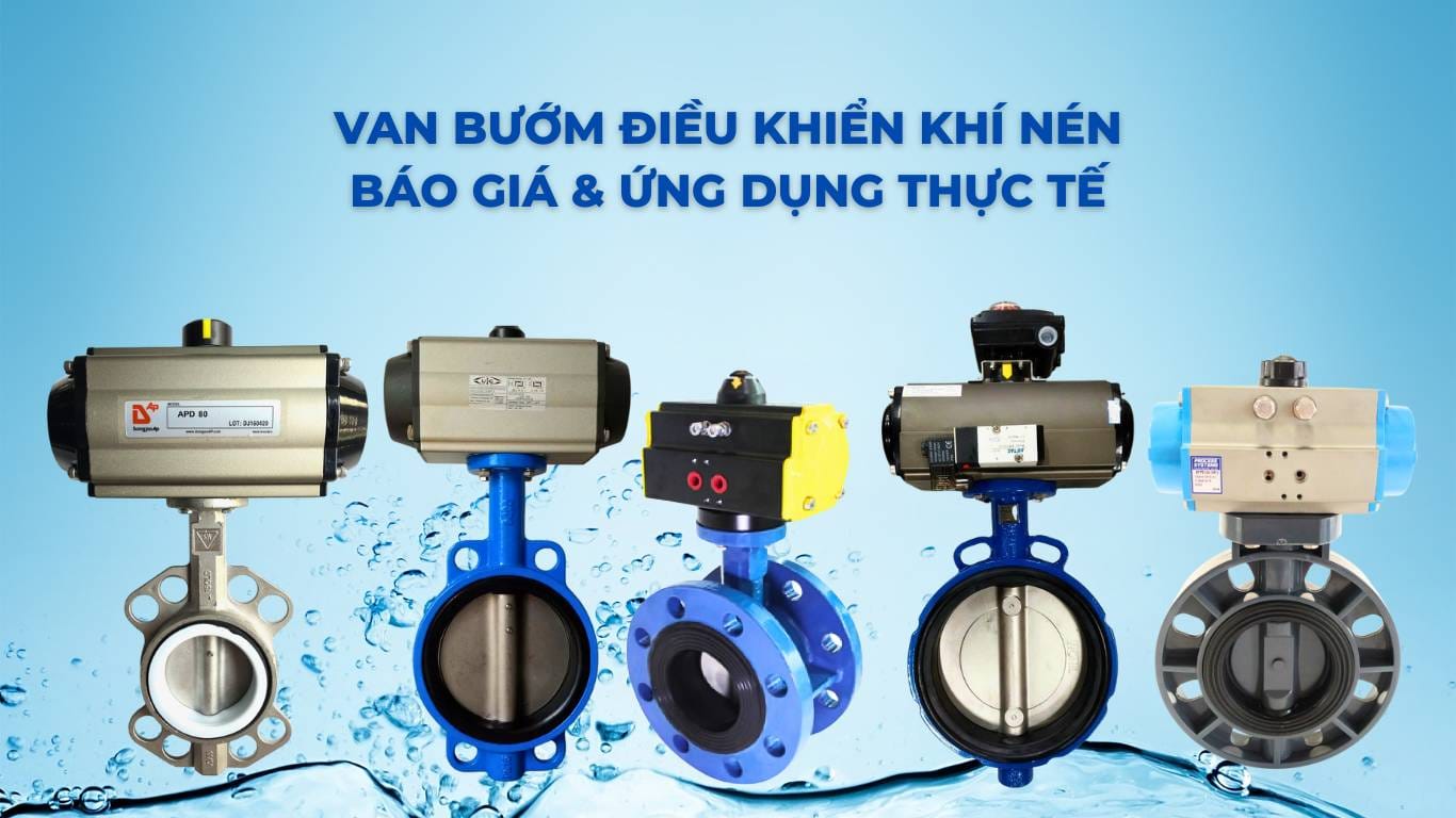 Van bướm điều khiển khí nén – Báo giá & Ứng dụng thực tế