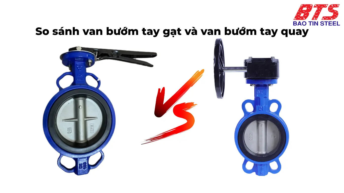So sánh van bướm tay gạt và van bướm tay quay