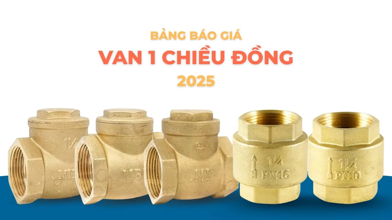 Báo giá van đồng 1 chiều mới nhất 2025 – Giá cạnh tranh
