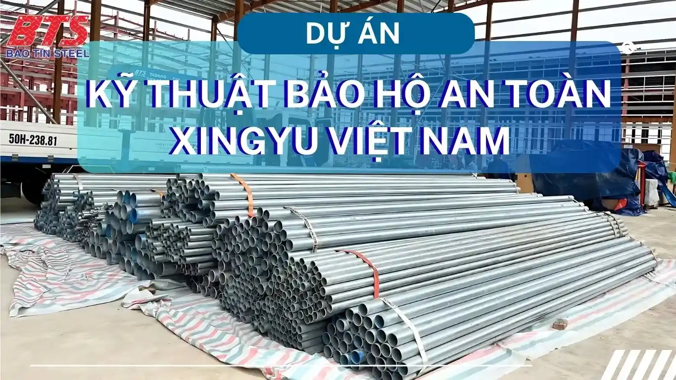 Dự án Kỹ thuật Bảo hộ An toàn XINGYU VIỆT NAM
