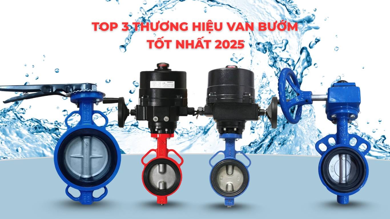 Top 3 thương hiệu van bướm tốt nhất hiện nay