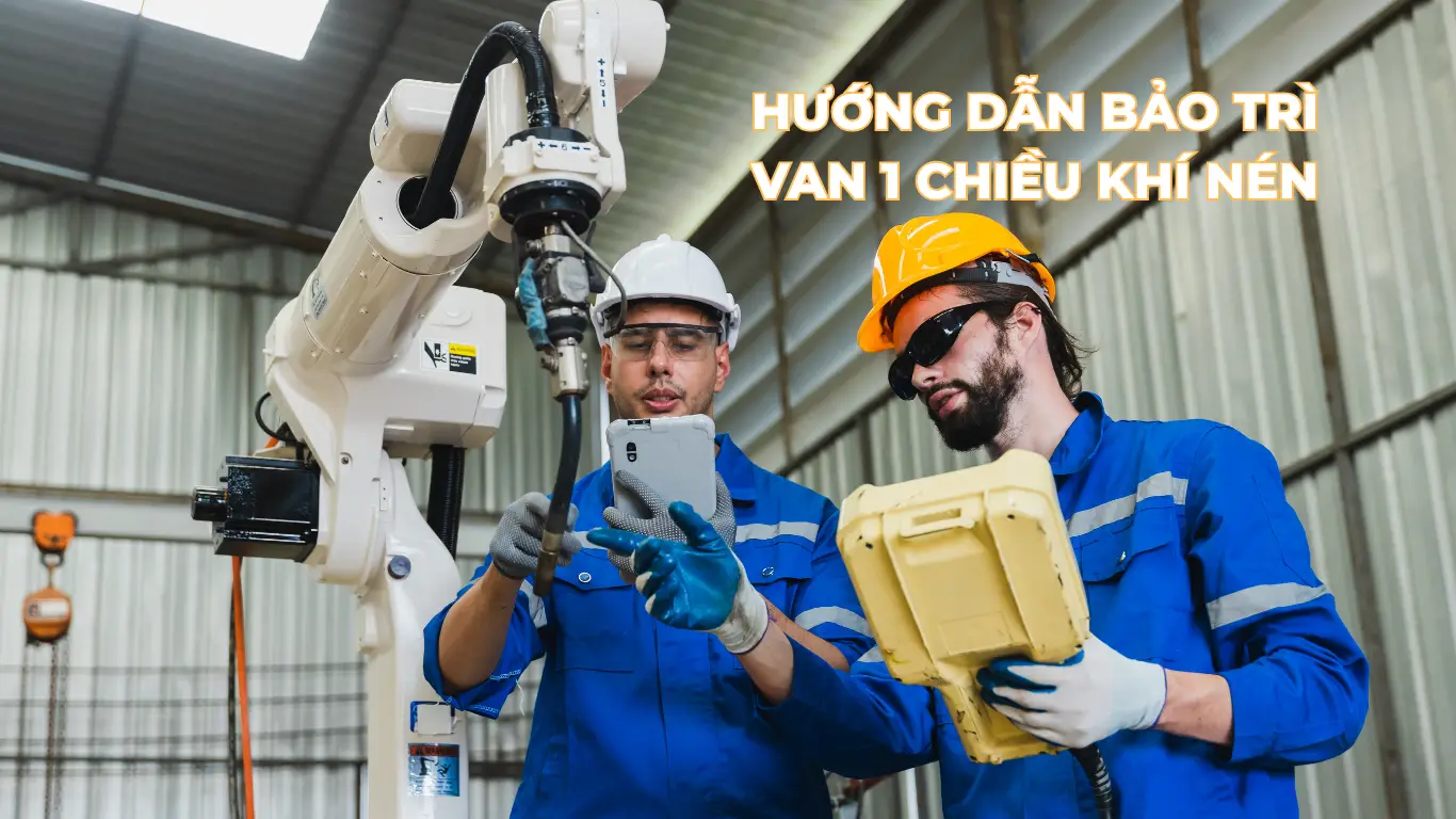 Hướng dẫn bảo trì van 1 chiều khí nén