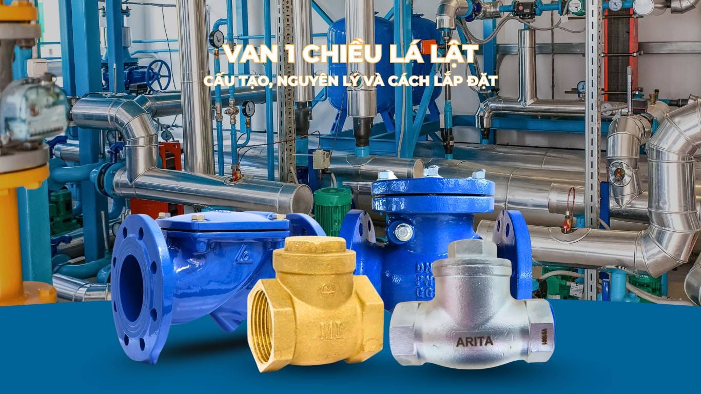 Van 1 chiều lá lật là gì? Cấu tạo, nguyên lý và cách lắp đặt