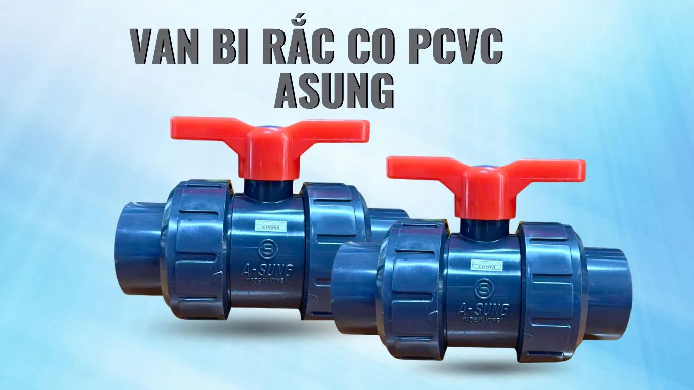 Van bi rắc co CPVC ASUNG