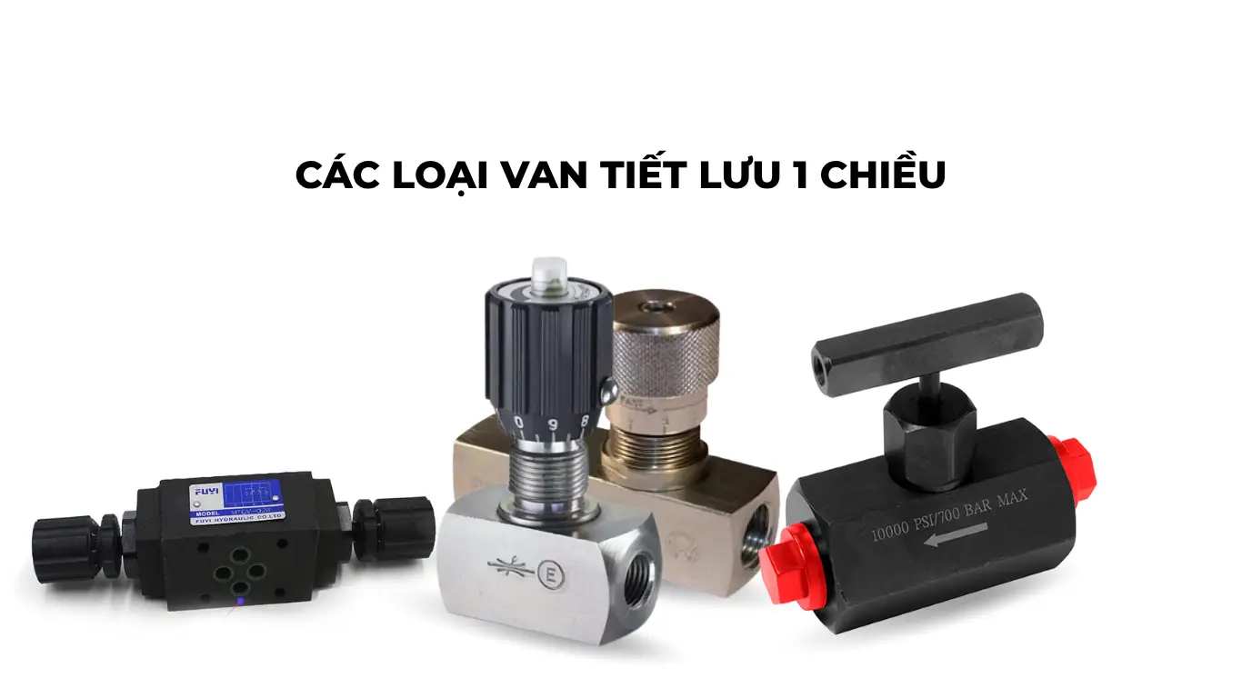 Các loại van tiết lưu 1 chiều