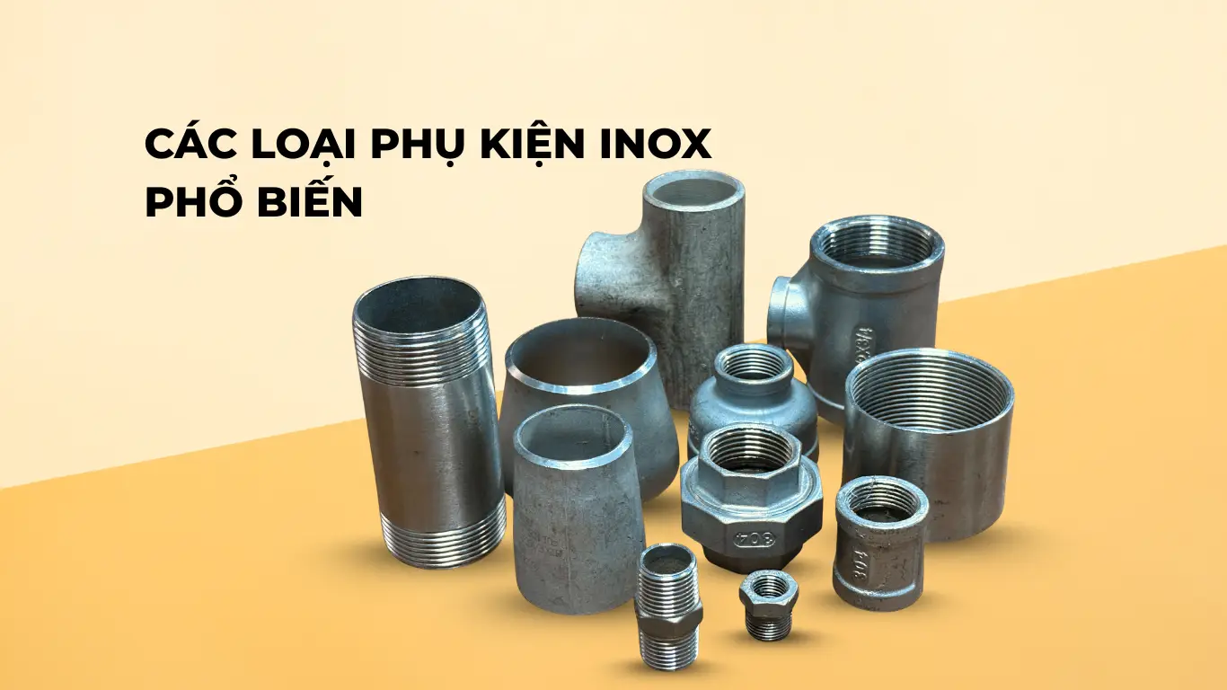 Các loại phụ kiện đường ống bằng inox