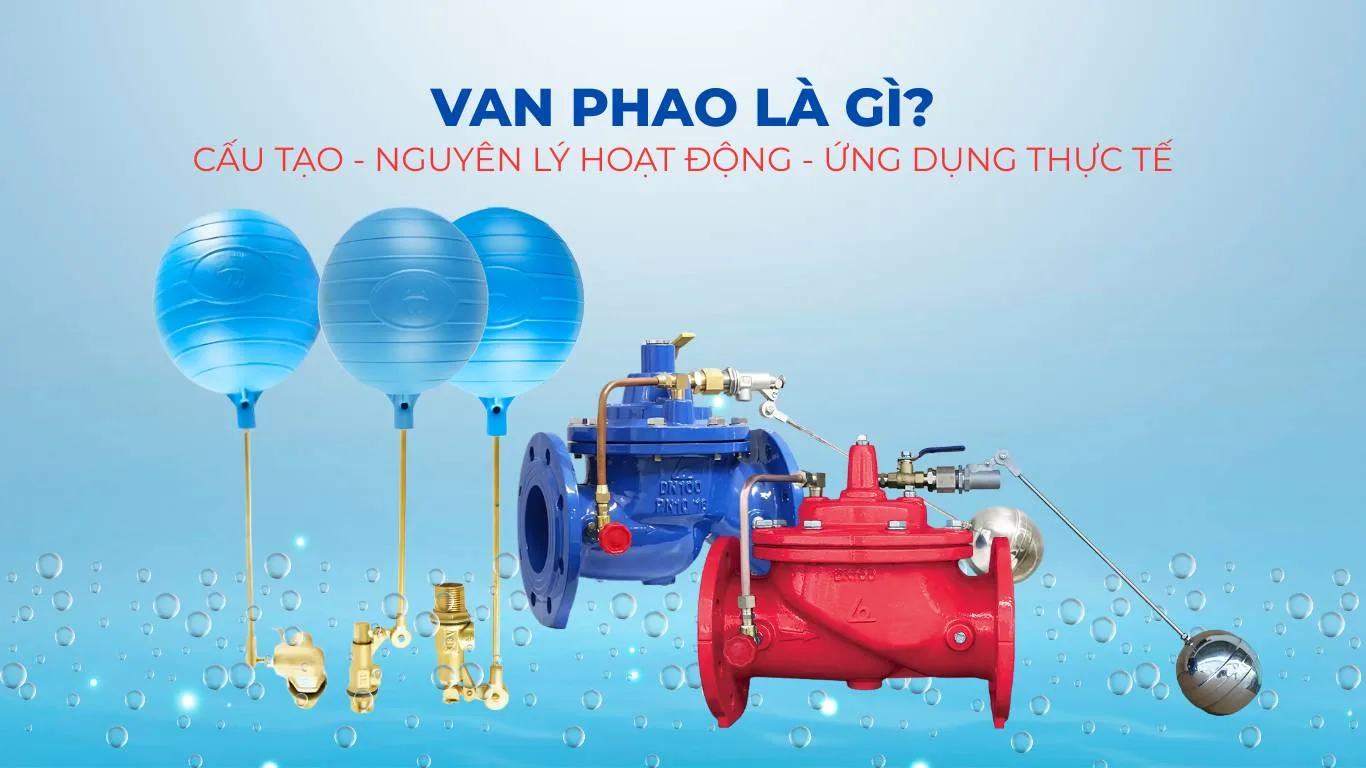 Van phao là gì? Cấu tạo, nguyên lý, ứng dụng và cách chọn mua