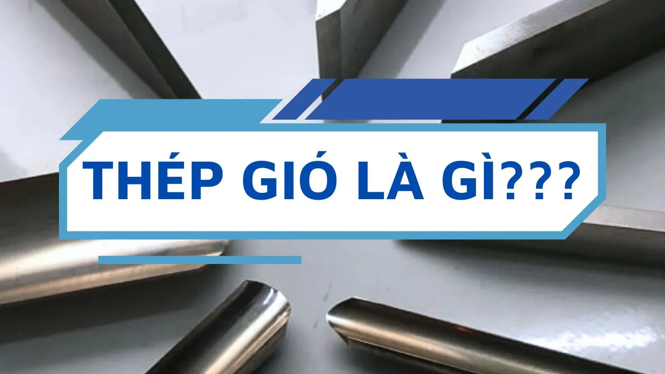 Thép gió là gì