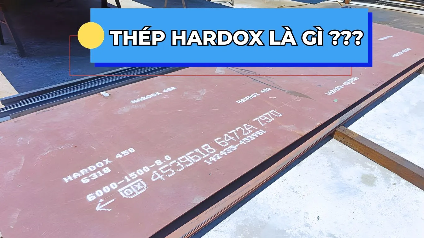 Thép Hardox là gì?