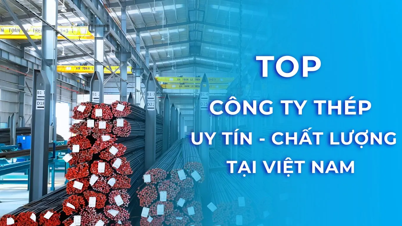Top công ty thép uy tín tại Việt Nam